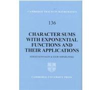 Character Sums With Exponential Functions and Their Applications, Cambridge Tracts in Mathematics Igor Shparlinski, S. V. Koniagin (Auteur)