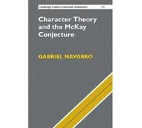 Character Theory and the McKay Conjecture (Cambridge Studies in Advanced Mathematics) - [Version Originale] Inconnu (Auteur)