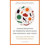 Characterisation of Fermented Grain-based Raw Materials and Foods: Analytical Methods from the Healthferm Project