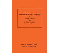 Characteristic Classes. (AM-76)