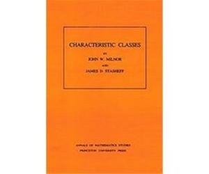 Characteristic Classes, Annals of Mathematics Studies James D. Stasheff, John W. Milnor (Auteur)