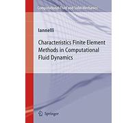 Characteristics Finite Element Methods In Computational Fluid Dynamics