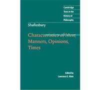 Characteristics of Men, Manners, Opinions, Times, Cambridge Texts in the History of Philosophy Anthony Ashley Cooper, Anthony Ashley Cooper Shaftesbury, Lawrence E. Klein (Auteur)