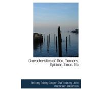 Characteristics of Men, Manners, Opinions, Times, Etc