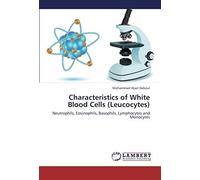 Characteristics Of White Blood Cells (Leucocytes)