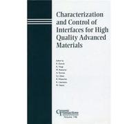 Characterization and Control of Interfaces for High Quality Advanced Materials INTERNATIONAL CONFERENCE ON THE CHARACTE (Auteur)
