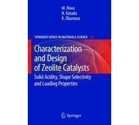 Characterization And Design Of Zeolite Catalysts