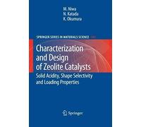 Characterization And Design Of Zeolite Catalysts