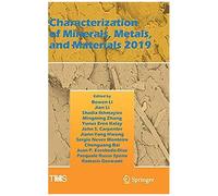 Characterization Of Minerals, Metals, And Materials 2019