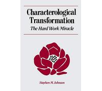 Characterological Transformation: The Hard Work Miracle