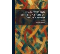 Characters and Epithets: A Study of Vergil's Aeneid