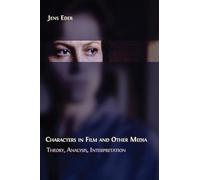 Characters in Film and Other Media: Theory, Analysis, Interpretation