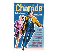 Charade: Adapted from the Classic 1963 Film Screenplay