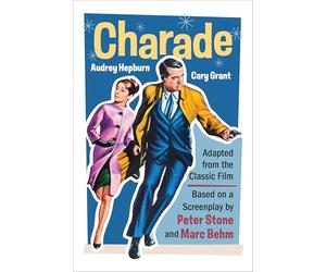 Charade: Adapted from the Classic 1963 Film Screenplay