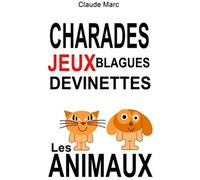 Charades Et Devinettes Sur Les Animaux. Jeux Et Blagues Pour Enfants: Petits Jeux De Mots Et Jeux De Lettres Faciles. Pour Jouer En Famille, En Classe