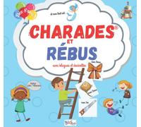CHARADES ET RÉBUS: 400 charades et rébus avec blagues et devinettes.