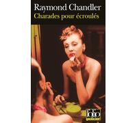 Raymond Chandler – Charades pour écroulés – Traduction Chantal Wourgaft – Gallimard