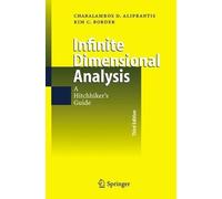 Charalambos D. Aliprantis Kim C. Border Infinite Dimensional Analysis (Relié)