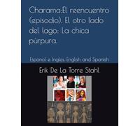Charama: El reencuentro (episodio). El otro lado del lago: La chica púrpura.: Espanol e Ingles. English and Spanish