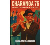 Charanga 76: The voice of Danzon in New York