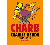 Charb Charlie Hebdo 1992-2015 - Charb - Les Echappes - cartonné - Bande dessinée