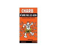 Charb N'Aime Pas les Gens Chroniques Politiques 1992-2002 - Charb - Agone - broché - Bande dessinée