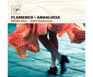 Charbonneau, Andrac - Flamenco a-Andalucia