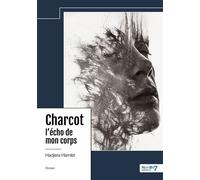 Charcot l'écho de mon corps - Hadjera Hamlet - Nombre 7 - relié - Roman