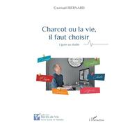 Charcot ou la vie, il faut choisir : Ligoté au diable – L'Harmattan