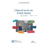 Charcot ou la vie, il faut choisir : Ligoté au diable – L'Harmattan