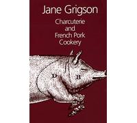 Charcuterie and French Pork Cookery