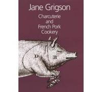 Charcuterie and French Pork Cookery Jane Grigson (Auteur)