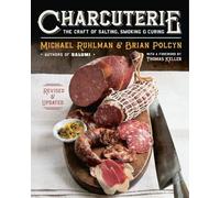 Charcuterie: The Craft of Salting, Smoking and Curing