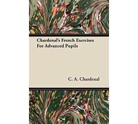 Chardenal's French Exercises For Advanced Pupils