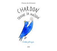 Chardon trouve sa maison - France De Griessen - Archives D'architecture Moderne - cartonné - Monographie