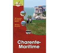 Charente-Maritime: 10 itinéraires de randonnée détaillés - 10 fiches découverte