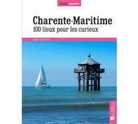 Charente-Maritime. 100 lieux pour les curieux Gaël Réaux (Auteur)