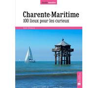 Charente-Maritime. 100 lieux pour les curieux - Gaël Réaux - Bonneton Christine Eds - broché - Guide