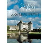 Charente-maritime châteaux manoirs et logis Châteaux, manoirs et logis - Fréféric CHASSEBŒUF - Patrimoines Medias - Coffret - Monographie