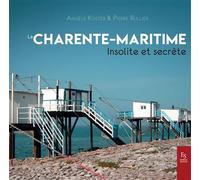 Charente-Maritime insolite et secrète - Angèle Koster - Nouvelles Editions Sutton - relié - Beau livre