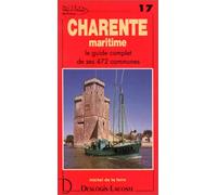 Charente-Maritime : Le Guide complet de ses 472 communes