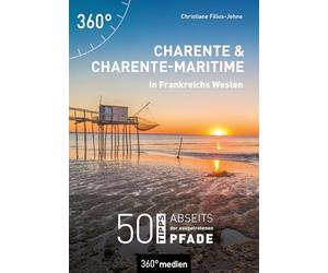 Charente und Charente-Maritime - In Frankreichs Westen: 50 Tipps abseits der ausgetretenen Pfade