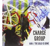 Charge Group - Run/The Gold is Gone