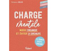 Charge mentale 10 séances d’autocoaching pour mieux s'organiser et éviter la surchauffe - Margaux Gelin - Vuibert - broché - Guide
