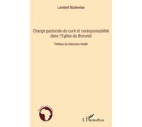 Charge pastorale du curé et coresponsabilité dans l'Eglise du Burundi - Lambert Niciteretse - L'harmattan - broché - Livre