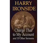 Charge That to My Account and 10 Other Sermons