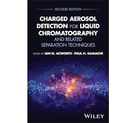 Charged Aerosol Detection for Liquid Chromatography and Related Separation Techniques