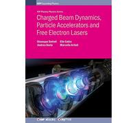 Charged Beam Dynamics, Particle Accelerators and Free Electron Lasers