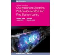 Charged Beam Dynamics, Particle Accelerators and Free Electron Lasers