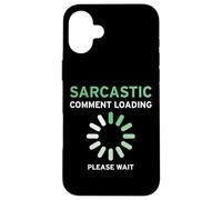 Chargement de commentaire Sarcastique Please Wait Funny Coque pour iPhone 16 Plus
